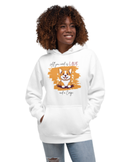 Hoodie for women, all you need is love and a corgi